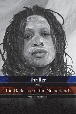 Thriller the dark side of the Netherlands 1