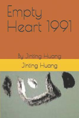 Empty Heart 1991: By Jinting Huang 1