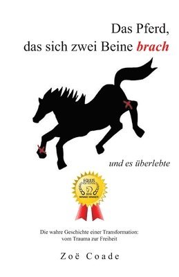 bokomslag Das Pferd, das sich zwei Beine brach: und es uberlebte