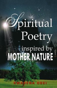 bokomslag Spiritual Poetry inspired by Mother Nature