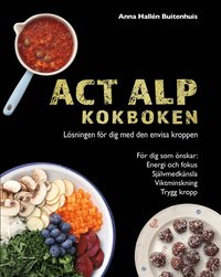 bokomslag ACT ALP Kokboken Lösningen för dig med den envisa kroppen