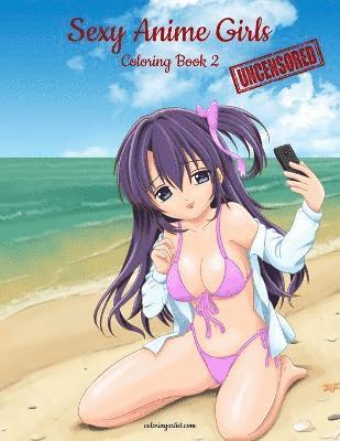 Sexy Anime Girls Uncensored Coloring Book for Grown-Ups 2 1