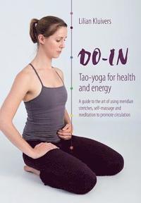 bokomslag Do-In, Tao yoga for health and energy: A guide to the art of using meridian stretches, self-massage and meditation to promote circulation