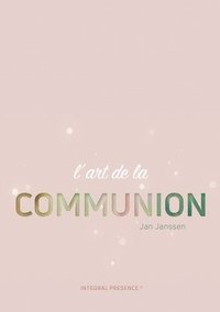 bokomslag L'art de la communion