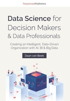 Daan Van Beek, Daan van Beek - Data Science for Decision Makers & Data Professionals, Häftad