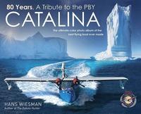 bokomslag 80 Years, a Tribute to the Pby Catalina: The Ultimate Color Photo Album of the Best Flying Boat Ever Made