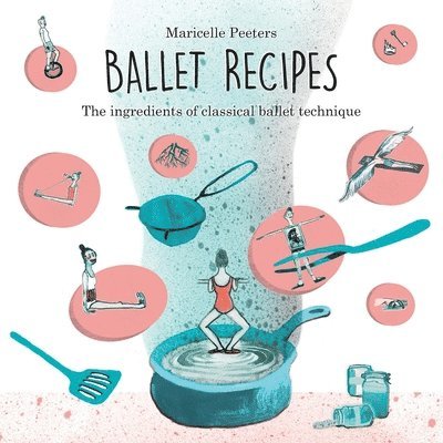 Ballet Recipes: The ingredients of classical ballet technique 1