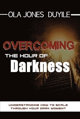 Overcoming the Hours of Darkness 1