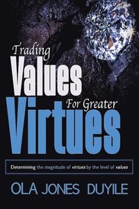 bokomslag Trading Value for Greater Virtues