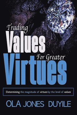 Trading Value for Greater Virtues 1