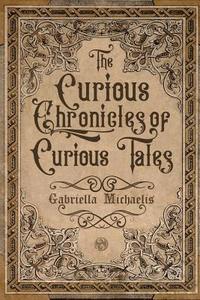 bokomslag The Curious Chronicles of Curious Tales