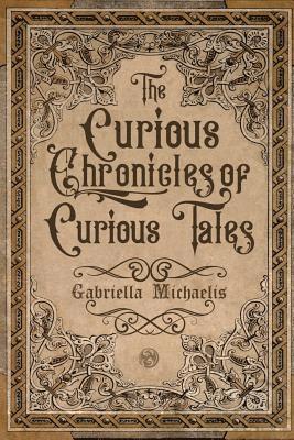 The Curious Chronicles of Curious Tales 1