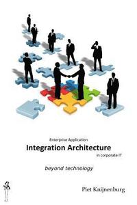 bokomslag Integration Architecture: Beyond Technology