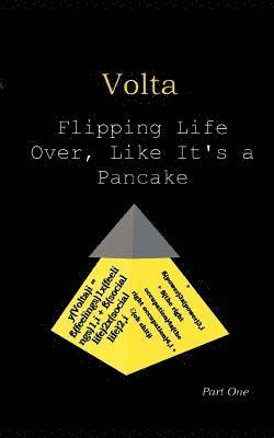 VOLTA: Flipping Life Over, Like It's a Pancake