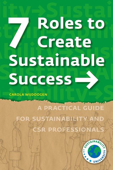 Carola Wijdoogen - 7 Roles to Create Sustainable Success, Häftad