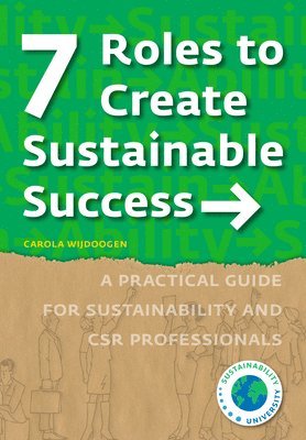 Carola Wijdoogen - 7 Roles to Create Sustainable Success, Häftad