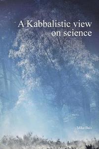 bokomslag Kabbalistic view on science