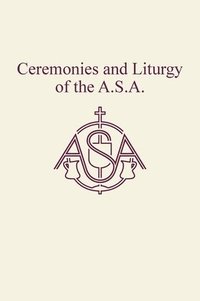 bokomslag Ceremonies and Liturgy of the A.S.A.