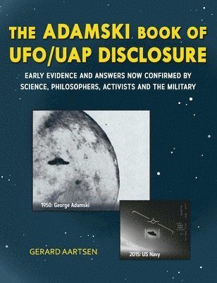 The Adamski Book of UFO/Uap Disclosure 1