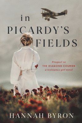 Hannah Byron - In Picardy's Fields, Häftad