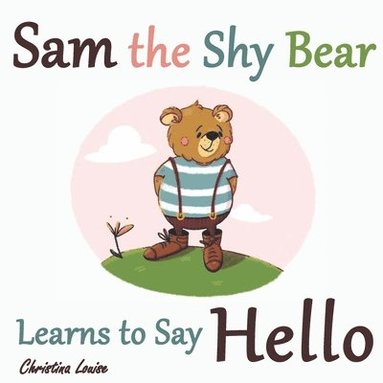 bokomslag Sam the Shy Bear Learns to Say &quot;Hello&quot;