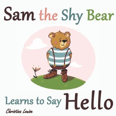 Sam the Shy Bear Learns to Say &quot;Hello&quot; 1