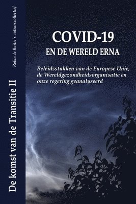 Covid-19 En de Wereld Erna: Beleidsstukken van de Europese Unie, de Wereldgezondheidsorganisatie en onze regering geanalyseerd 1