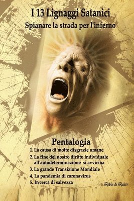 I 13 Lignaggi Satanici - Spianare la strada per l'inferno: La causa di molte disgrazie umane La fine del nostro diritto individuale all'autodeterminaz 1