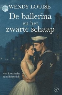 bokomslag De ballerina en het zwarte schaap: een historische familiekroniek