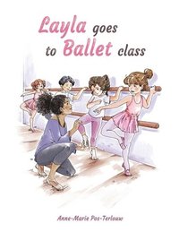bokomslag Layla goes to ballet class