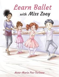 bokomslag Learn ballet with Miss Zoey