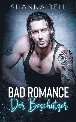 Shanna Bell - Bad Romance - Der Beschützer, Häftad