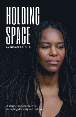 Aminata Cairo, Laura Rumbley - Holding Space, Häftad