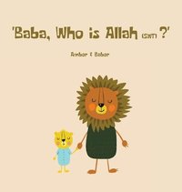 bokomslag Baba, Who is Allah (swt)?