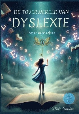 bokomslag De Toverwereld van Dyslexie: Een waargebeurd verhaal over anders denken, voelen en leren vertrouwen op je eigen kracht