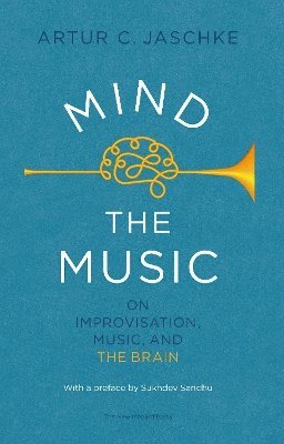 Artur C. Jaschke - Mind the Music, Häftad