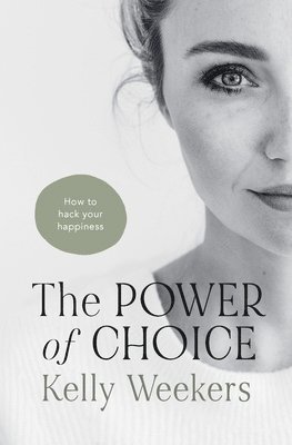 Kelly Weekers - Power of Choice, Häftad