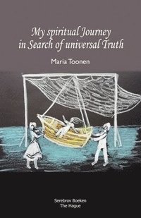 bokomslag My spiritual Journey in Search of universal Truth
