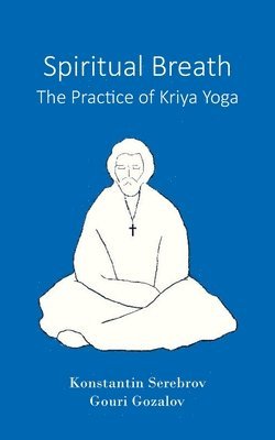 bokomslag Spiritual Breath. The Practice of Kriya Yoga