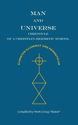 Man and Universe. Chronicle of a Christian-Hermetic School 1