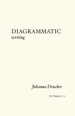 Johanna Drucker - Diagrammatic Writing, Häftad