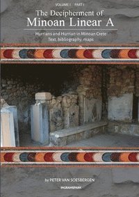 bokomslag The Decipherment of Minoan Linear A, Volume I, Part I