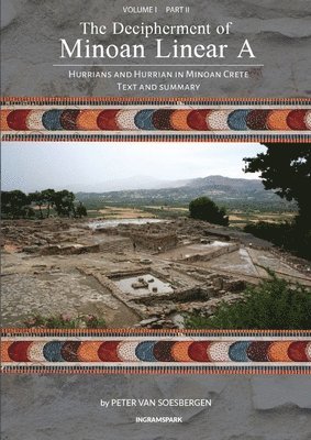 Peter George Van Soesbergen, George van Soesbergen, Peter, Peter George Van Soesbergen - Decipherment of Minoan Linear A, Volume I, Part II, Häftad
