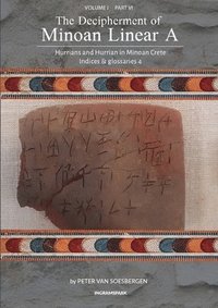 bokomslag The Decipherment of Minoan Linear A, Volume I, Part VI
