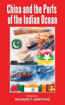 Richard Griffiths, Richard Griffiths - China and the Ports of the Indian Ocean, Inbunden