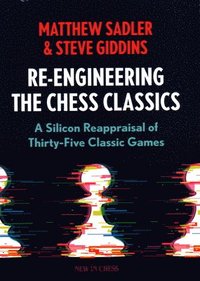 bokomslag Re-Engineering The Chess Classics