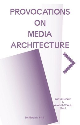 Ian Callender, Annie Dell'aria - Provocations on Media Architecture, Häftad