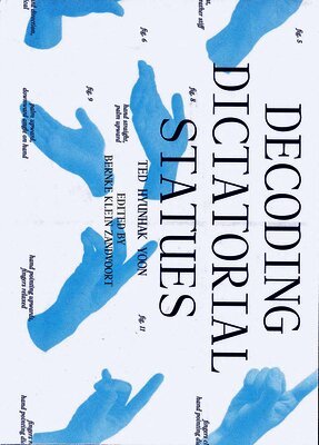 Ted Yoon, Bernke Klein Zandvoort - Decoding Dictatorial Statues, Häftad
