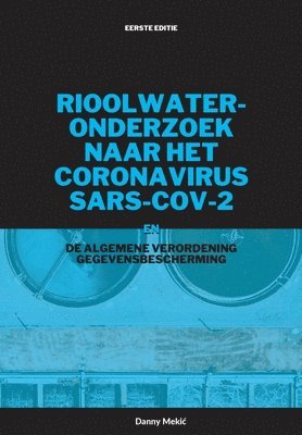 bokomslag Rioolwateronderzoek naar het coronavirus&#8232; SARS-CoV-2 en de AVG