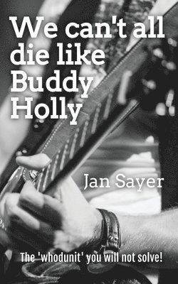 bokomslag We can't all die like Buddy Holly